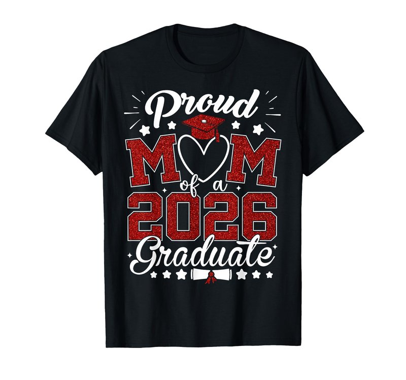 Proud Mom of A 2026 Graduate Senior Class of 2026 Graduation T-Shirt