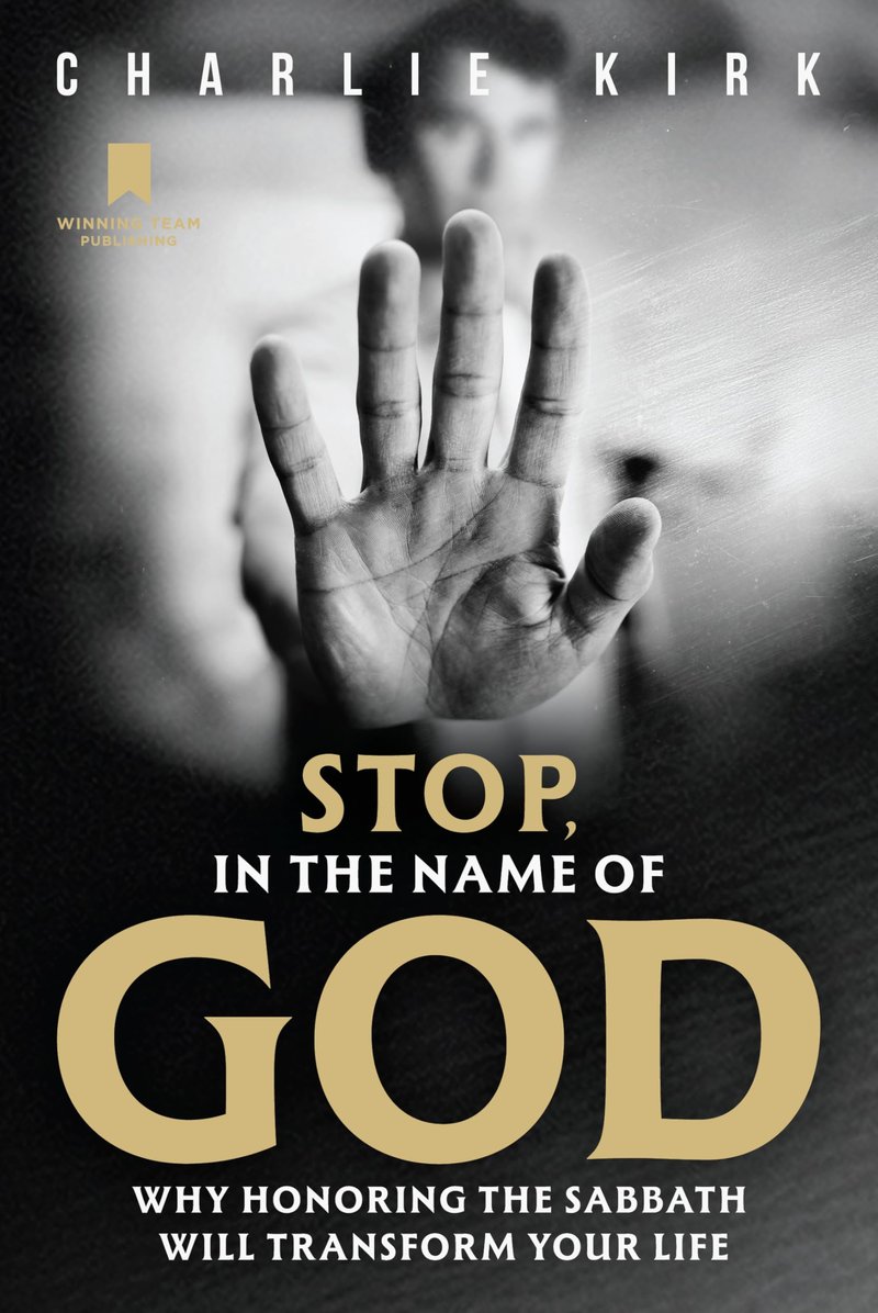 Stop, in the Name of God: Why Honoring the Sabbath Will Transform Your Life
