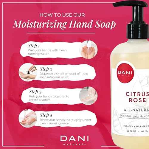 DANI Naturals Moisturizing Hand Soap ? Citrus Rose Scent, Hydrating, Sulfate-Free & Paraben-Free, 12 Oz Bottle with Pump, Gentle Cleansing for Dry Skin