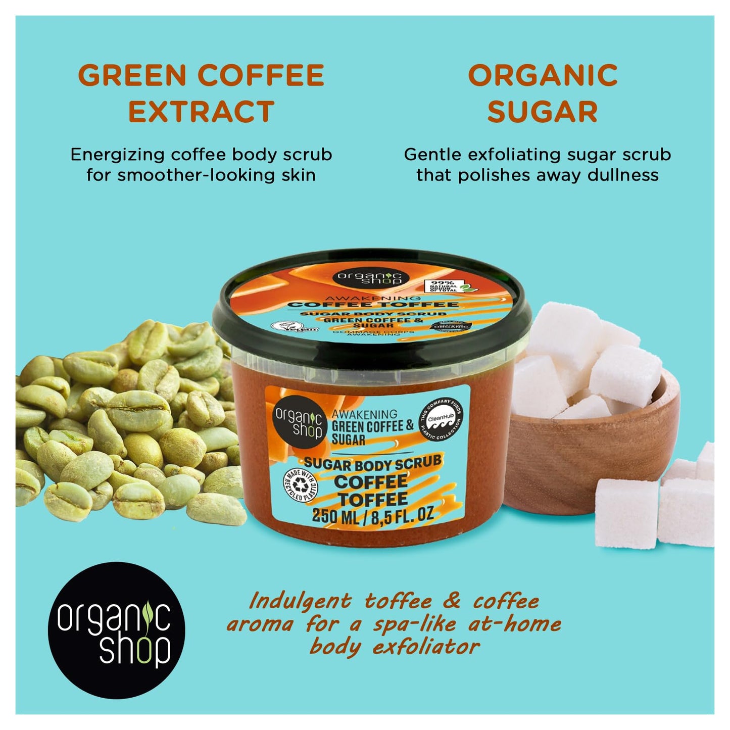 Organic Shop Green Coffee & Sugar Body Scrub, Awakening Coffee Toffee Exfoliating Sugar Scrub, 99% Natural Origin, COSMOS Natural, Organic & Vegan Body Exfoliator, Made in Europe