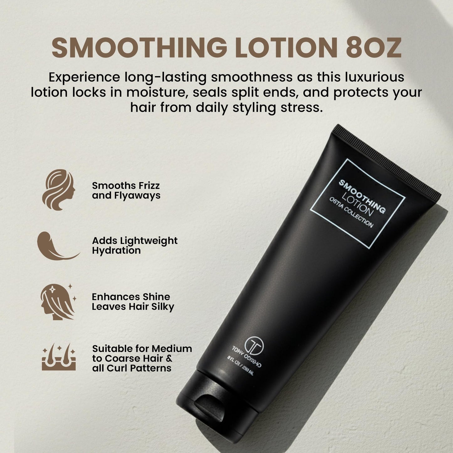 Tony Odisho Ostia Smoothing Lotion – Anti Frizz Hair Styling Cream with Argan & Coconut Oils – Smooth, Define & Shine for All Hair Types – Lightweight Hydration for Straight, Wavy & Curly Hair - 8 Oz